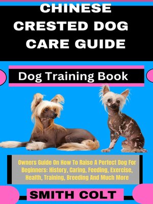 cover image of CHINESE CRESTED DOG CARE GUIDE  Dog Training Book